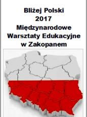 2017 – 2-12 stycznia odbyły się po raz kolejny w Zakopanem Międzynarodowe Warsztaty Edukacyjne pod hasłem Bliżej Polski.