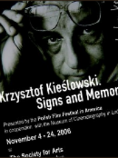 2006 – Współorganizacja wystawy „Krzysztof Kieślowski – ślady i pamięć” na Festiwalu Filmu Polskiego w Ameryce