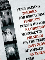 2006 – Zbiórka funduszy na odbudowę polskich zabytków na terenach byłego ZSRR w USA